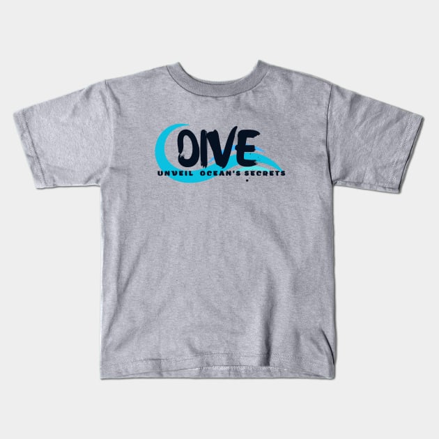 Dive - Unveil the Ocean's Secrets Scuba diving | Scuba | Ocean lovers | Freediver Kids T-Shirt by Punderful Adventures